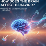 How Does the Brain Affect Behavior? A Simple Guide